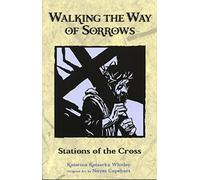 Walking the Way of Sorrows: Stations of the Cross