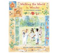 Walking the World in Wonder: A Childrens Herbal