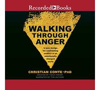 Walking Through Anger: A New Design for Confronting Conflict in an Emotionally Charged World, Library Edition