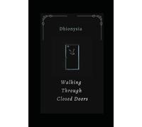 WALKING THROUGH CLOSED DOORS
