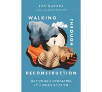 Walking Through Deconstruction: How to Be a Companion in a Crisis of Faith