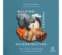 Walking Through Deconstruction: How to Be a Companion in a Crisis of Faith