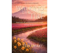Walking Through Fire (The Willow Creek Romance Series)