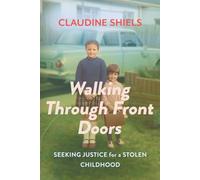 Walking Through Front Doors: Seeking justice for a stolen childhood