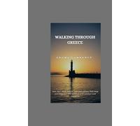 Walking Through Greece: Soft tips, daily habits, and real scenes that help you step into the country with comfort and curiosity