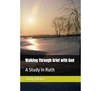 Walking Through Grief with God: A Study in Ruth
