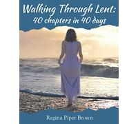 Walking through Lent: 40 chapters in 40 days