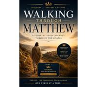 Walking Through Matthew Part 1: The King and His Kingdom