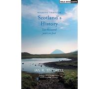 Walking through Scotland's History: Two Thousand Years on Foot