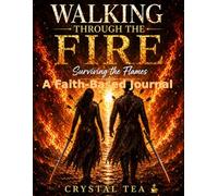 Walking through the Fire: Surviving the Flames