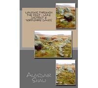 Walking through the Past - Lake District & Yorkshire Dales: Volume 3