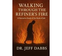 Walking Through the Refiner’s Fire: A Narrative Study of the Book of Job