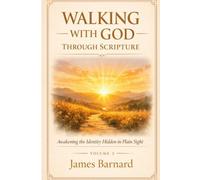 WALKING THROUGH THE SCRIPTURES WITH GOD: Awakening the Identity Hidden in Plain Sight (BEYOND THE LIMIT)