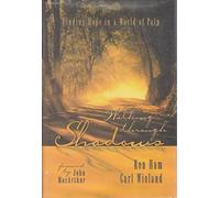 Walking Through the Shadows: Finding Hope in a World of Pain
