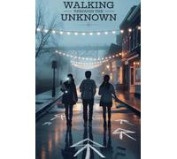 Walking Through the Unknown: 2 (Young Adult Fiction: Coming of Age)