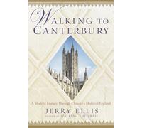 Walking to Canterbury: A Modern Journey Through Chaucer's Medieval England