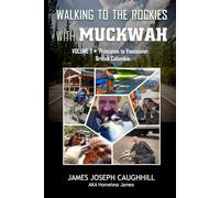 Walking to the Rockies with Muckwah: Princeton to Vancouver, British Columbia