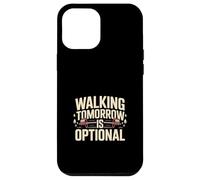 Walking Tomorrow Is Optional Gym Workout Quote Case for iPhone 12 Pro Max