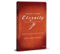 Walking Toward Eternity Journal: Making Choices for Today: Series One: Daring to Walk the Walk