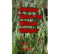 Walking Where the Willlows Whisper: Volume 6 (Little Wychwell Mysteries)