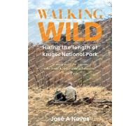 Walking Wild: Hiking the length of Kruger National Park