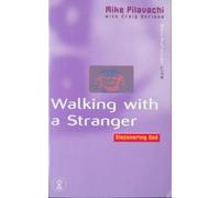 Walking with a Stranger: Discovering God (Soul Survivor Life S.)