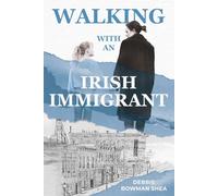Walking With An Irish Immigrant