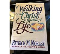 Walking With Christ in the Details of Life