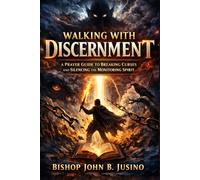Walking With Discernment: A Prayer Guide to Breaking Curses and Silencing the Monitoring Spirit (The Kingdom Breakthrough Prayer Series)