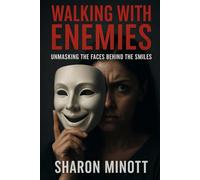 Walking With Enemies: Unmasking The Faces Behind The Smiles