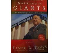 Walking with Giants: The Extraordinary Life of an Ordinary Man