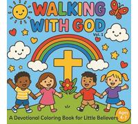 Walking With God: A Coloring Book for Little Believers (Devotional Coloring Books for Little Believers)