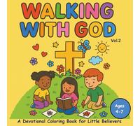 Walking With God: A Coloring Book for Little Believers: Volume 2 (Devotional Coloring Books for Little Believers)