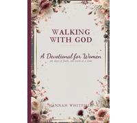 Walking with God: A Devotional for Women: 365 Days of Faith, One Week at a Time - Reflections, Prayers & Women of the Bible (KJV)