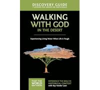 Walking with God in the Desert Discovery Guide: Experiencing Living Water When Life is Tough: 12 (That the World May Know)