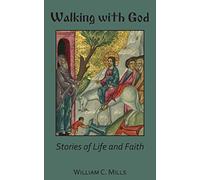 Walking With God: Stories of Life and Faith