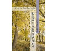 Walking With God Through Grief: When the Road Gets Sticky