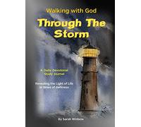 Walking with God Through the Storm: Revealing the Light of Life in times of darkness