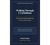 Walking with Him Through His Word: Walking Through 1 Corinthians