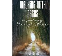 Walking with Jesus: A Devotional Journey Through Luke