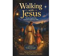 Walking with Jesus: Bedtime Stories Inspired by General Conference Talks