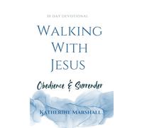 Walking With Jesus: Surrender & Obedience: 1