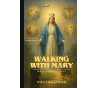 Walking with Mary: A Sacred Journey Through the Four Mysteries of the Holy Rosary With Reflections, Meditations, and Motherly Encouragement for the ... Grace Novena Series: The Power of Novenas)