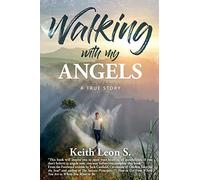 Walking With My Angels: A True Story