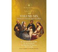 Walking With Saints: Volume 19 - Saints of Courage and Sacrifice: Four Complete 30-Day Devotionals with St. Cecilia, St. Martin de Porres St. ... (Walking With Saints: 30-Day Devotionals)
