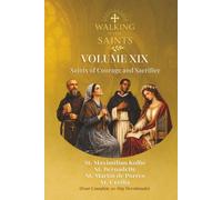 Walking With Saints: Volume 19 - Saints of Courage and Sacrifice: Four Complete 30-Day Devotionals with St. Cecilia, St. Martin de Porres St. ... (Walking With Saints: 30-Day Devotionals)