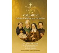 Walking With Saints: Volume 6 - Saints of Wisdom and Formation: Four Complete 30-Day Devotionals with St. Albert the Great, St. Thomas Aquinas, St. ... (Walking With Saints: 30-Day Devotionals)