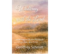 Walking with the Lord: Learning to Share the Road - One Step at a Time