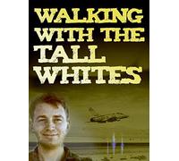 Walking with the Tall Whites