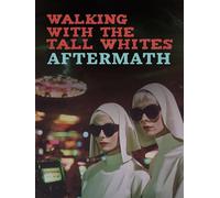 Walking with the Tall Whites: Aftermath